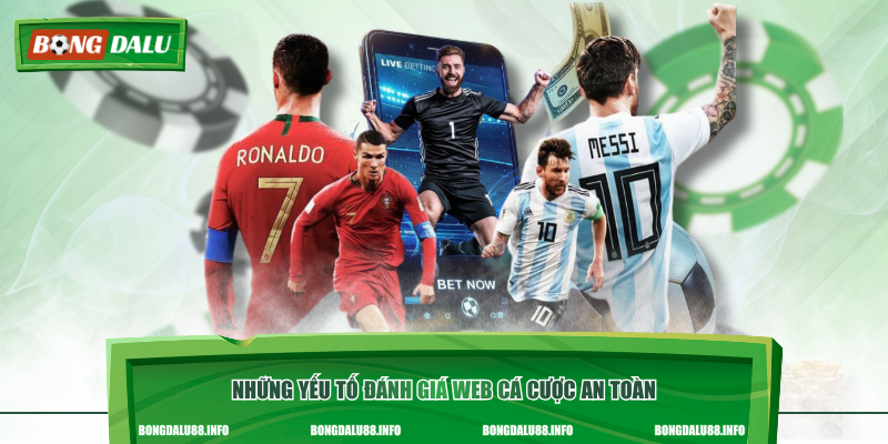 Những yếu tố đánh giá web cá cược an toàn