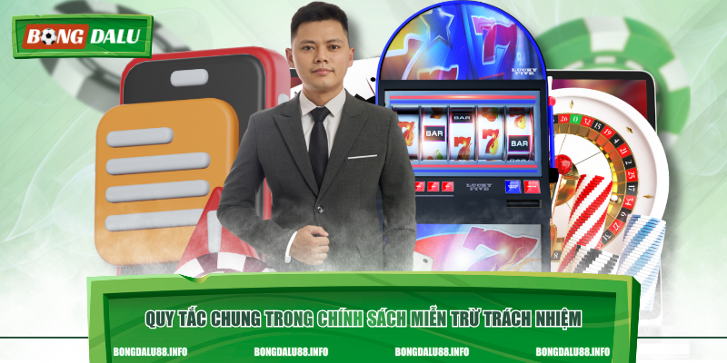 Quy tắc chung trong chính sách miễn trừ trách nhiệm